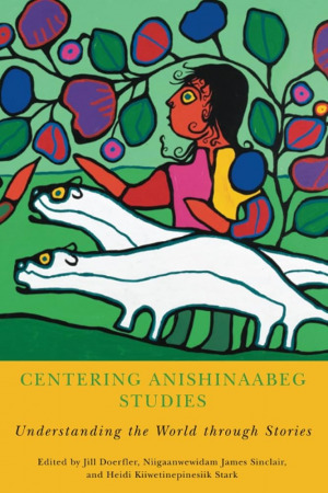 Centering Anishinaabeg Studies