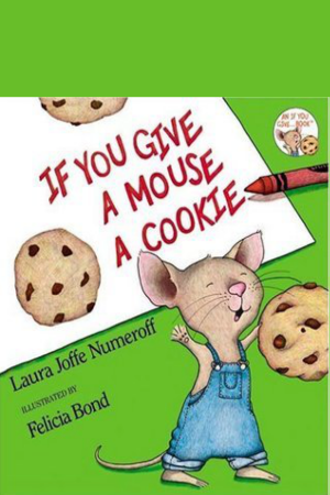 If You Give a Mouse a Cookie