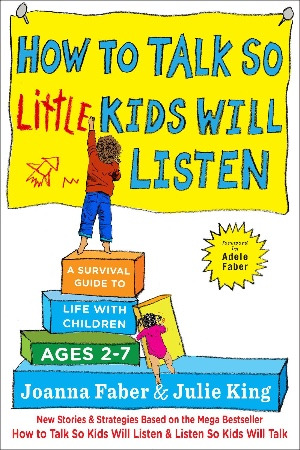 How to Talk So Little Kids Will Listen